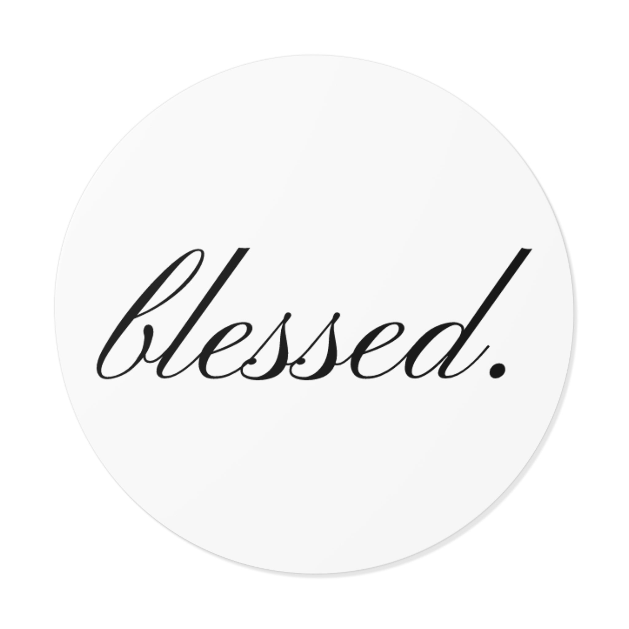 blessed. Round Vinyl Sticker — Minimal  Decal